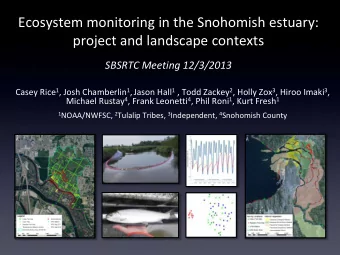 Ecosystem monitoring in the Snohomish estuary:  project and landscape contexts SBSRTC Meeting