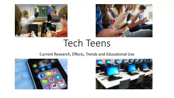 Tech Teens  Current Research, Effects, Trends and Educational Use  https://youtu.be/mDjII0aOCAY