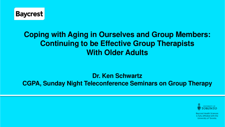 coping with aging in ourselves and group members