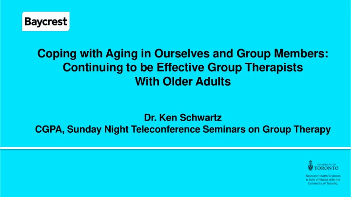 coping with aging in ourselves and group members