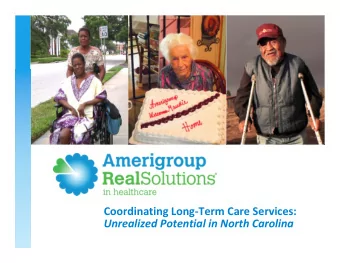 Coordinating Long-Term Care Services:  Unrealized Potential in North Carolina  Agenda  The Company