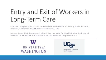Long-Term Care  Bianca K. Frogner, PhD, Associate Professor, Department of Family Medicine and