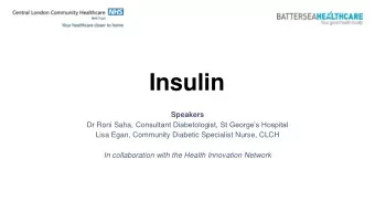 Insulin  Speakers Dr Roni Saha , Consultant Diabetologist, St Georges Hospital  Lisa Egan,