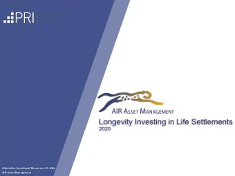 Longevity Investing in Life Settlements  2020  Alternative Investment Resource LLC d/b/a  Private