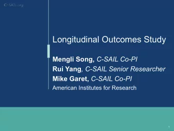 Longitudinal Outcomes Study Mengli Song, C-SAIL Co-PI Rui Yang , C-SAIL Senior Researcher Mike