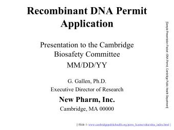 Recombinant DNA Permit  Application  [Sample Presentation Packet: rDNA Permit, Cambridge Public