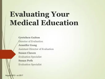 Medical Education Gretchen Guiton  Director of Evaluation  Jennifer Gong  Assistant Director of