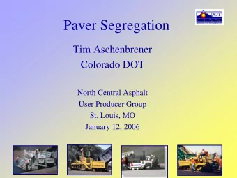 Paver Segregation  Tim Aschenbrener  Colorado DOT  North Central Asphalt  User Producer Group  St.