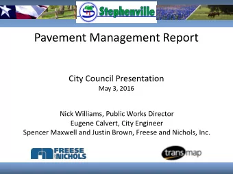 Pavement Management Report  City Council Presentation  May 3, 2016  Nick Williams, Public Works