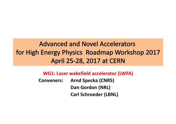 wg1 laser wakefield accelerator lwfa conveners arnd