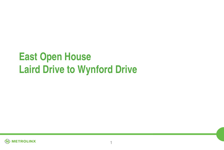 east open house laird drive to wynford drive