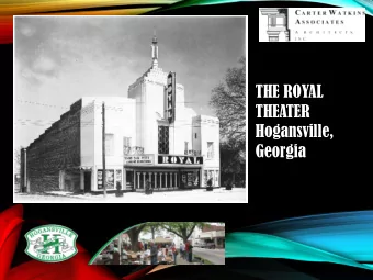 THE ROYAL  THEATER  Hogansville,  Georgia  THE HISTORIC 1937  ROYAL THEATER  Hogansville, Georgia