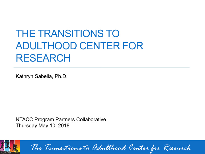 the transitions to adulthood center for research