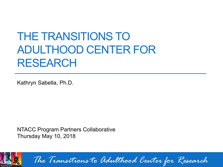 the transitions to adulthood center for research