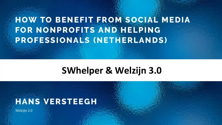 swhelper welzijn 3 0 the future of social technology