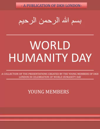 WORLD  HUMANITY DAY  A COLLECTION OF THE PRESENTATIONS CREATED BY THE YOUNG MEMBERS OF DKH  LONDON