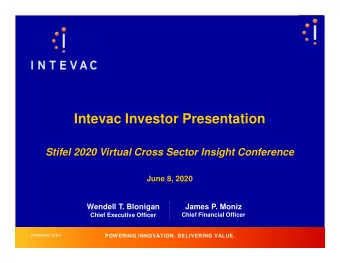 Intevac Investor Presentation  Stifel 2020 Virtual Cross Sector Insight Conference  June 8, 2020
