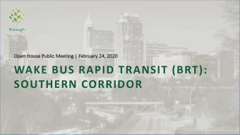 WAKE BUS RAPID TRANSIT (BRT):  SOUTHERN CORRIDOR  Slide 1  W a k e  T r a n s i t  P l a n  Fo