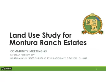 Land Use Study for  Montura Ranch Estates  COMMUNI  COMMUNITY TY ME  MEETI ETING #3  #3  SA  SATURD