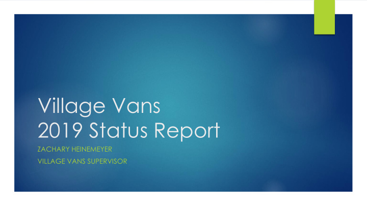 village vans 2019 status report