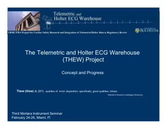 The Telemetric and Holter ECG Warehouse  (THEW) Project  Concept and Progress Thew (thew) n. (th