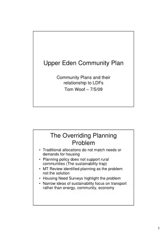 Upper Eden Community Plan  Community Plans and their  relationship to LDFs  Tom Woof  7/5/09