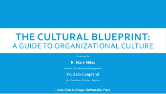 THE CULTURAL BLUEPRINT:  A GUIDE TO ORGANIZATIONAL CULTURE  Presented by  R. Mark Miles  Director