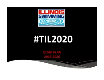 QUAD PLAN  2016-2020  Illinois Swimming  VISION: To inspire excellence through  innovation and