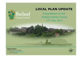 LOCAL PLAN UPDATE  Presentation to the  Rutland Parish Forum 17 th July 2017  Roger Ranson