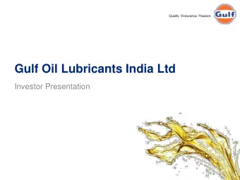 Gulf Oil Lubricants India Ltd  Investor Presentation  An Iconic Global Brand  Fastest Growing Lube
