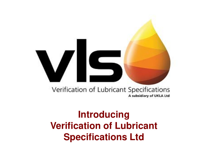 introducing verification of lubricant specifications ltd