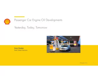 Passenger Car Engine Oil Developments  Yesterday, Today, Tomorrow  Sven Hooijer  Shell Global