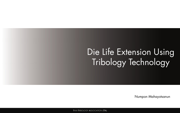 die life extension using tribology technology