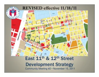 East 11 th &amp; 12 th Street  Development Strategy  Community Meeting #2  November 15, 2011  1