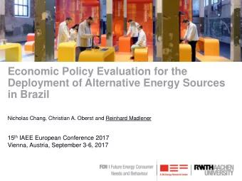 in Brazil  Nicholas Chang, Christian A. Oberst and Reinhard Madlener 15 th IAEE European Conference