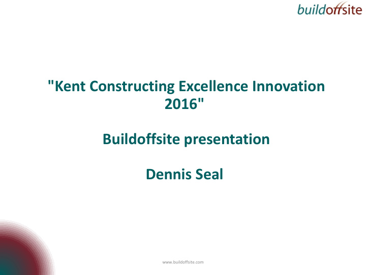 kent constructing excellence innovation 2016 buildoffsite