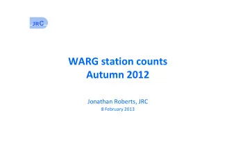 WARG station counts  Autumn 2012  Jonathan Roberts, JRC  8 February 2013    Reporting