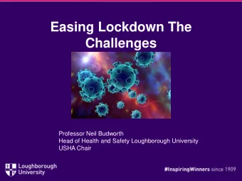 Challenges  Professor Neil Budworth  Head of Health and Safety Loughborough University  USHA Chair