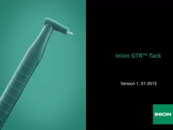 Inion GTR Tack  Version 1, 01-2015  Intended Use  The Inion GTR Biodegradable Tacks are