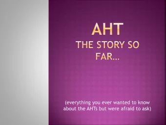 about the AHTs but were afraid to ask)  Rosie ODonnell  Liz McMullen  23 rd year in