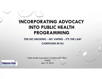 INCORPORATING ADVOCACY  INTO PUBLIC HEALTH  PROGRAMMING THE NO SMOKING - NO VAPING - ITS THE