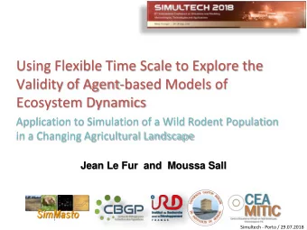 Using Flexible Time Scale to Explore the  Validity of Agent-based Models of  Ecosystem Dynamics