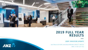 2019 FULL YEAR  RESULTS   DEBT INVESTOR UPDATE  A U S T R A L I A  &amp;  N E W  Z E A L A N D