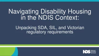 Navigating Disability Housing  in the NDIS Context:  Unpacking SDA, SIL, and Victorian  regulatory