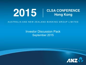2015  CLSA CONFERENCE  Hong Kong  A U S T R A L I A A N D  N E W  Z E A L A N D  B A N K I N G  G R