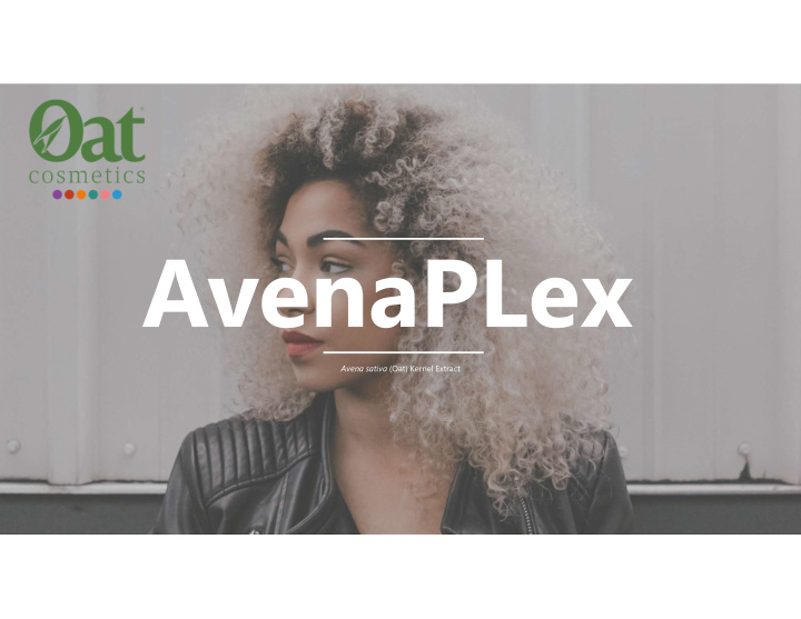 avena sativa oat kernel extract what is avenaplex what is