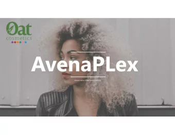 Avena sativa (Oat) Kernel Extract  What is AvenaPLex?  What is AvenaPLex?  Extracted from Crude Oat