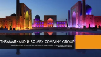 THSAMARKAND &amp; SOIMEX COMPANY GROUP  Representative office in Ukraine: 03067, Kiev city,