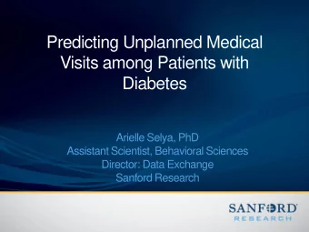 Visits among Patients with  Diabetes  Arielle Selya, PhD  Assistant Scientist, Behavioral Sciences