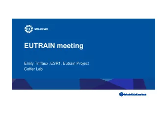 EUTRAIN meeting  Emily Triffaux ,ESR1, Eutrain Project  Coffer Lab  Personal background  2003